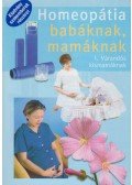 Dr.Zarándi Ildikó - Homeopátia babáknak, mamáknak I.