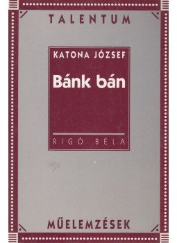 Rigó Béla - Katona József: Bánk bán Rigó Béla - Katona József: Bánk bán, Budapest 0 antikvár könyv