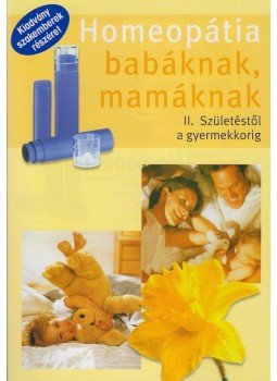 Dr. Lengyel Boglárka - Homeopátia babáknak, mamáknak II. Dr. Lengyel Boglárka - Homeopátia babáknak, mamáknak II., Budapest 2004 antikvár könyv