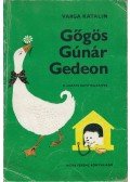 Varga Katalin - Gőgös Gúnár Gedeon