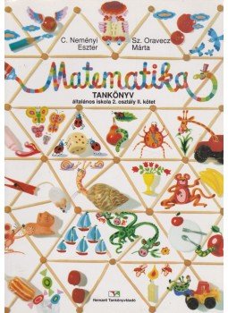C. Neményi Eszter, Sz. Oravecz Márta - Matematika tankönyv általános iskola 2.osztály II. kötet C. Neményi Eszter, Sz. Oravecz Márta - Matematika tankönyv általános iskola 2.osztály II. kötet, Budapest 2003 antikvár könyv