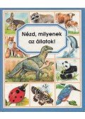 Selley, Lindsey,Emilie Beaumont - Nézd, milyenek az állatok!
