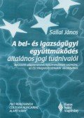 Sallai János - A bel- és igazságügyi együttműködés általános jogi tudnivalói