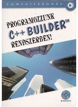 Kuzmina Jekatyerina, Tamás Péter, Tóth Bertalan - Programozzunk C++ Builder rendszerben! Kuzmina Jekatyerina, Tamás Péter, Tóth Bertalan - Programozzunk C++ Builder rendszerben!, Budapest 2001 antikvár könyv