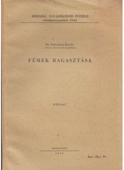 Dr. Schwaner Károly - Fémek ragasztása, Budapest 1962 antikvár könyv