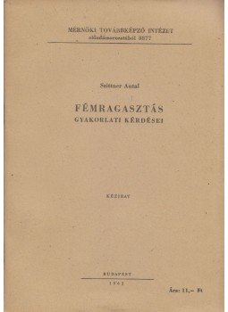 Szittner Antal - Fémragasztás gyakorlati kérdései, Budapest 1962 antikvár könyv
