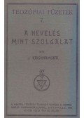 Jiddu Krishnamurti - A nevelés mint szolgálat