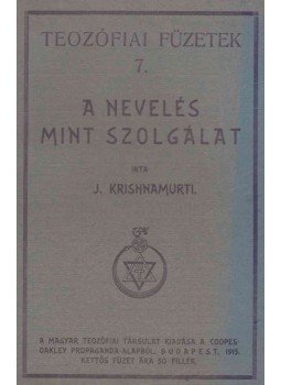 Jiddu Krishnamurti - A nevelés mint szolgálat Jiddu Krishnamurti - A nevelés mint szolgálat, Budapest 1915 antikvár könyv