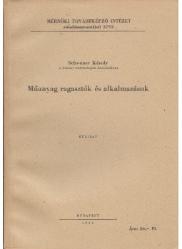 Dr. Schwaner Károly - Műanyag ragasztók és alkalmazásuk, Budapest 1962 antikvár könyv