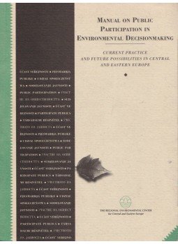 Magdolna Tóth Nagy, Margaret Bowman, Jiri Dusik, Jerzy Jendroska, Stephen Stec, Karel van der Zwiep, János Zlinszky - Manual on Public Participation in Environmental Decisionmaking Magdolna Tóth Nagy, Margaret Bowman, Jiri Dusik, Jerzy Jendroska, Stephen Stec, Karel van der Zwiep, János Zlinszky - Manual on Public Participation in Environmental Decisionmaking, Budapest 1994 antikvár könyv