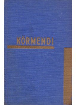 Körmendi Ferenc - A budapesti kaland Körmendi Ferenc - A budapesti kaland, Budapest 0 antikvár könyv