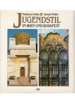 Lehne, Andreas, Pintér Tamás - Jugendstil in Wien und Budapest Lehne, Andreas, Pintér Tamás - Jugendstil in Wien und Budapest, Wien 1990 antikvár könyv