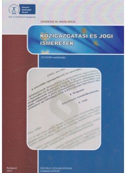 Szekeres dr. Makra Ibolya - Közigazgatási és jogi ismeretek, Budapest 2013 antikvár könyv