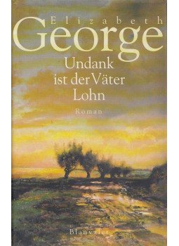 Elizabeth George - Undank ist der Väter Lohn Elizabeth George - Undank ist der Väter Lohn, München 1999 antikvár könyv