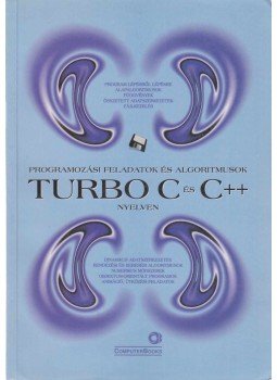 Benkő Tiborné, Benkő László - Programozási feladatok és algoritmusok Turbo C és C++ nyelven Benkő Tiborné, Benkő László - Programozási feladatok és algoritmusok Turbo C és C++ nyelven, Budapest 1999 antikvár könyv