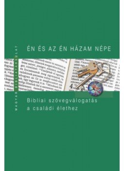  - Én és az én házam népe - Bibliai szövegválogatás a családi élethez, null 2019 antikvár könyv
