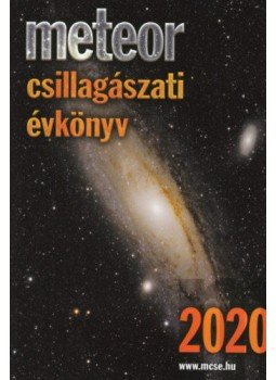 Benkő József, Mizser Attila - Meteor Csillagászati Évkönyv 2020 Benkő József, Mizser Attila - Meteor Csillagászati Évkönyv 2020, Budapest 2019 antikvár könyv