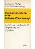 Pretscher, Josef,Seybold, Michael,Helga Strätling-Tölle,Walter, Eugen - Heilsame Unruhe oder heillose Verwirrung?