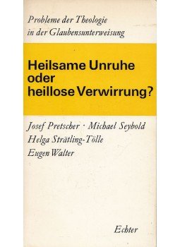Pretscher, Josef, Seybold, Michael, Helga Strätling-Tölle, Walter, Eugen - Heilsame Unruhe oder heillose Verwirrung? Pretscher, Josef, Seybold, Michael, Helga Strätling-Tölle, Walter, Eugen - Heilsame Unruhe oder heillose Verwirrung?, Würzburg 1968 antikvár könyv