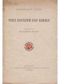 Rabindranath Tagore - Volt egyszer egy király