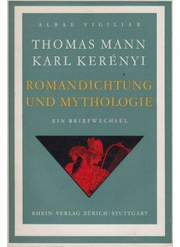 Thomas Mann, Kerényi Károly - Romandichtung und Mythologie Thomas Mann, Kerényi Károly - Romandichtung und Mythologie, Zürich/Stuttgart 0 antikvár könyv