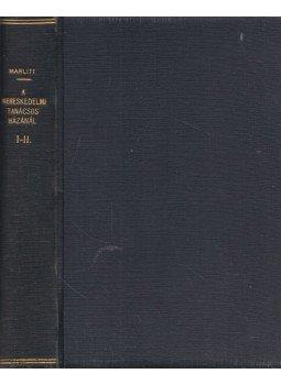 Marlitt, E. - A kereskedelmi tanácsos házában I-II. Marlitt, E. - A kereskedelmi tanácsos házában I-II., 0 antikvár könyv