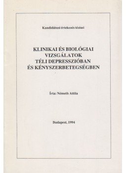 Németh Attila - Klinikai és biológiai vizsgálatok téli depresszióban és kényszerbetegségben, Budapest 1994 antikvár könyv