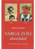 Bartus László - Varga Zoli disszidál (dedikált)