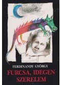 Ferdinandy György - Furcsa, idegen szerelem