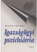 Huszár Ilona,Kuncz Elemér - Igazságügyi pszichiátria