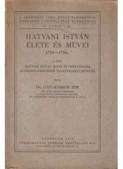 Dr. Lósy-Schmidt Ede - Hatvani István élete és művei 1718-1786. I. Dr. Lósy-Schmidt Ede - Hatvani István élete és művei 1718-1786. I., Budapest 1931 antikvár könyv
