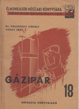 Dr. Polinszky Károly, Vadas Imre - Gázipar Dr. Polinszky Károly, Vadas Imre - Gázipar, Budapest 0 antikvár könyv