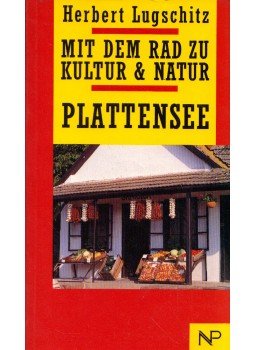 Herbert Lugschitz - Mit dem Rad zu Kultur & Natur - Plattensee (dedikált), St. Pölten 1992 antikvár könyv