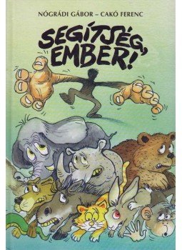 Nógrádi Gábor, Cakó Ferenc - Segítség, ember! 1-2. (dedikált) Nógrádi Gábor, Cakó Ferenc - Segítség, ember! 1-2. (dedikált), 2005 antikvár könyv