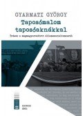 Gyarmati György - Taposómalom taposóaknákkal - Írások a megmagyarosított államszocializmusról