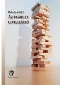 Paládi Zsolt - Az elárult civilizáció
