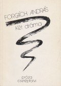 Forgách András - Két dráma (dedikált)