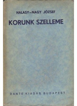 Halasy-Nagy József - Korunk szelleme Halasy-Nagy József - Korunk szelleme, Budapest 0 antikvár könyv