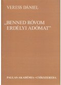 Veress Dániel - "Benned róvom erdélyi adómat"