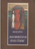 Kocsis István - "Magyarországnak fényes tüköre" (dedikált)