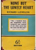Richard Llewellyn - None But The Lonely Heart