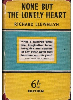 Richard Llewellyn - None But The Lonely Heart Richard Llewellyn - None But The Lonely Heart, London 1951 antikvár könyv