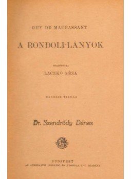 Guy de Maupassant - A Rondoli-lányok Guy de Maupassant - A Rondoli-lányok, Budapest 0 antikvár könyv