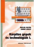 Matlák Zoltán,Zámbó László - Kárpitos gépek és technológiák I.