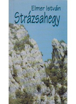 Elmer István - Strázsahegy Elmer István - Strázsahegy, Budapest 1994 antikvár könyv