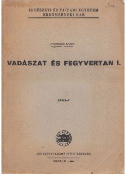 Dr. Bencze Lajos - Vadászat és fegyvertan I., Sopron 1968 antikvár könyv