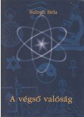Balogh Béla - A végső valóság (dedikált)