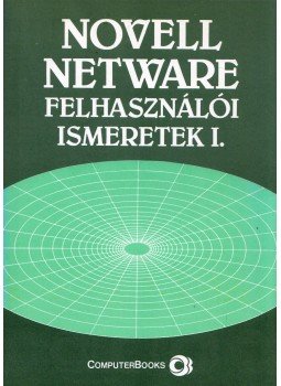 Tóth Bertalan, DR. Tamás Péter, Kelemen Gáspár, Golenczki István - Novell Netware felhasználói ismeretek I. Tóth Bertalan, DR. Tamás Péter, Kelemen Gáspár, Golenczki István - Novell Netware felhasználói ismeretek I., Budapest 1994 antikvár könyv