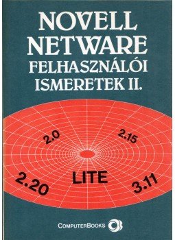Tóth Bertalan, Tamás Péter, Kelemen Gáspár, Golenczki István - Novell netware felhasználói ismeretek II. Tóth Bertalan, Tamás Péter, Kelemen Gáspár, Golenczki István - Novell netware felhasználói ismeretek II., Budapest 1994 antikvár könyv