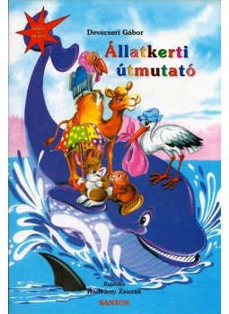 Devecseri Gábor - Állatkerti útmutató Devecseri Gábor - Állatkerti útmutató, 0 antikvár könyv